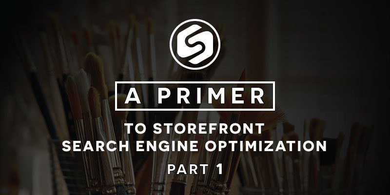 A primer to storefront search engine optimization